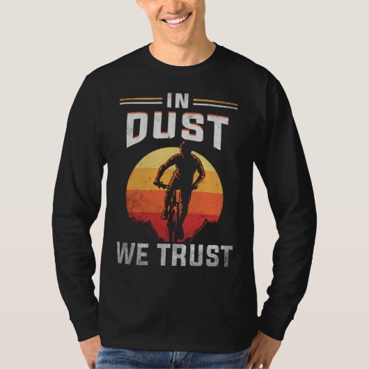 Backprint In Dust We Trust Mountain Bike T-shirt (Voorkant)