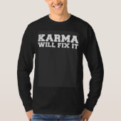 Backprint Karma will fix it cheeky sayings T-shirt (Voorkant)