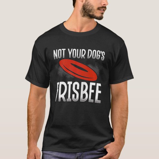 Backprint Not Your Dog's Frisbee Ultimate Frisbee T-shirt (Voorkant)