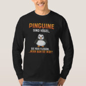 Backprint penguins are birds that fly when you thr t-shirt (Voorkant)