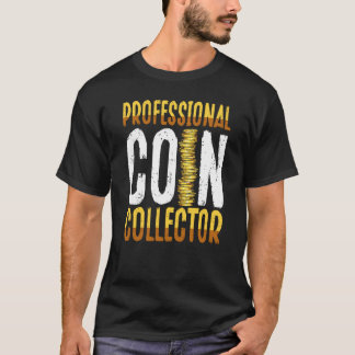Backprint Professional Coin Collector Coin Collect T-shirt