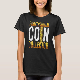 Backprint Professional Coin Collector Coin Collect T-shirt