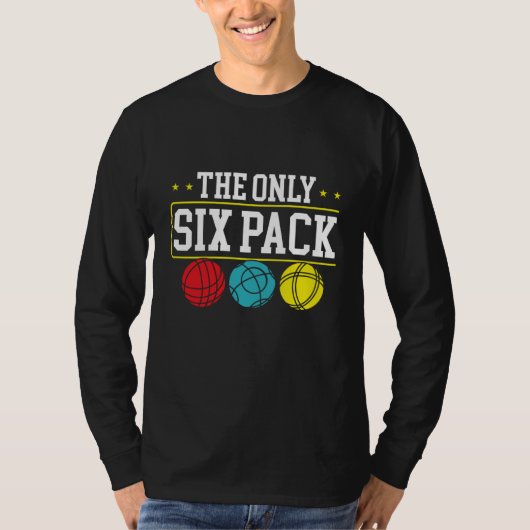 Backprint The Only Six Pack I Ever Need Bocce Ball T-shirt (Voorkant)