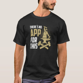 Backprint There is no App for this Goldsmith Craft T-shirt