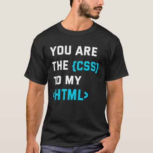 Backprint you are the CSS to my html T-shirt (Voorkant)