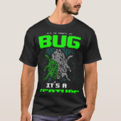 Backprint zijn geen bug zijn een functie t-shirt (Voorkant)