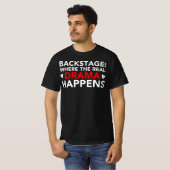 Backstage waar de echte drama werkgebiedbemanning  t-shirt (Voorkant volledig)