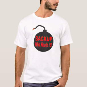 BACKUP DIE IT-Shirt nodig heeft voor technici. T-shirt