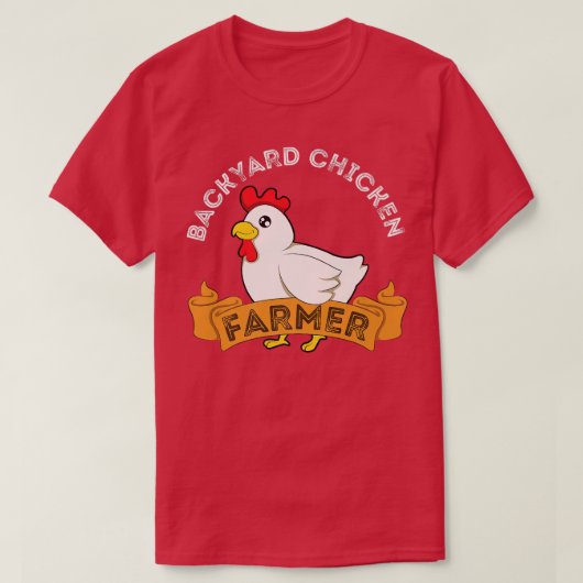 Backyard Chicken Farmer T-shirt (Design voorkant)