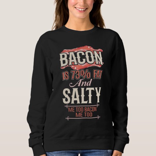 Bacon 73 Vet & Zout Ik Hou Van Bacon Dag Bacon Fo Trui (Voorkant)