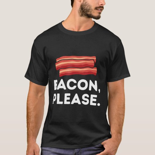Bacon Alsjeblieft Grappig Varkensvarken Voedsel St T-shirt (Voorkant)