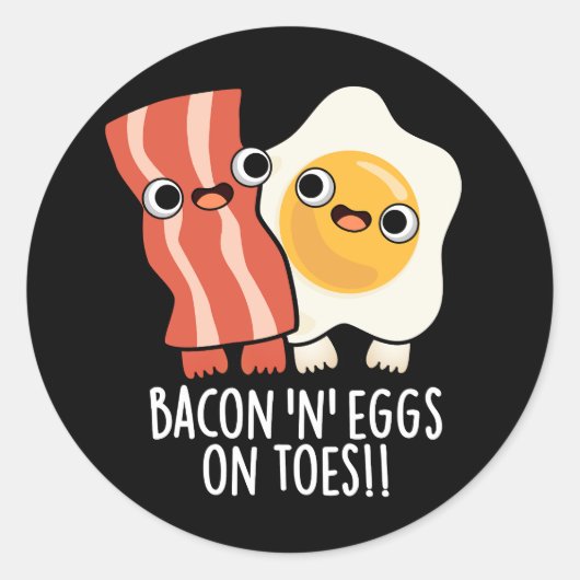 Bacon And Eggs On Toes Funny Toast Pun Dark BG Ronde Sticker (Voorkant)