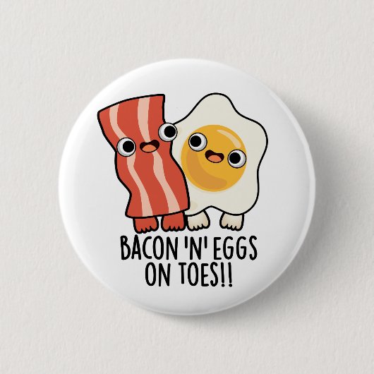Bacon And Eggs On Toes Funny Toast Pun  Ronde Button 5,7 Cm (Voorkant)
