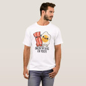 Bacon And Eggs On Toes Funny Toast Pun T-shirt (Voorkant volledig)