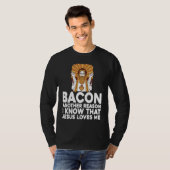 Bacon Another Reason I Know That Jesus Loves Me T-shirt (Voorkant volledig)