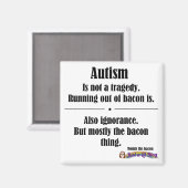 Bacon autisme tragedie magneet (Voorkant / Achterkant)