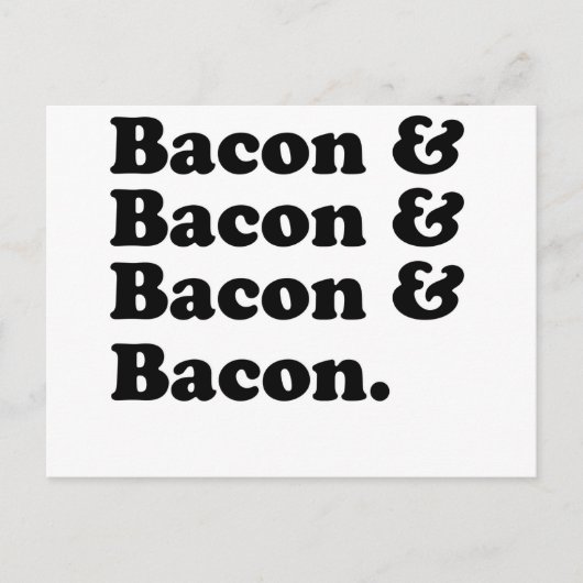 Bacon & Bacon & Bacon & Bacon - Bacon is geweldig! Briefkaart (Voorkant)