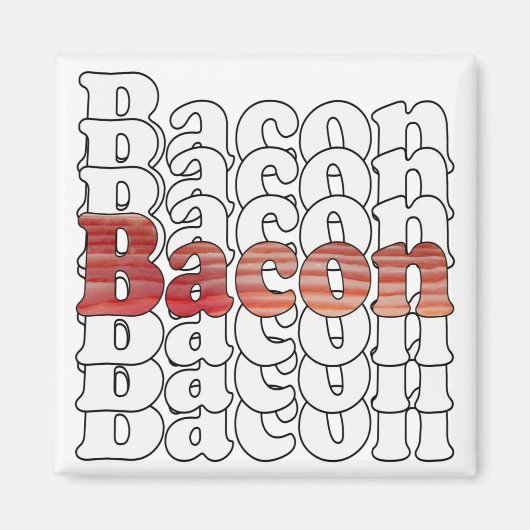 Bacon Bacon Bacon Bacon Magneet (Voorkant)
