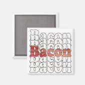 Bacon Bacon Bacon Magneet (Voorkant / Achterkant)