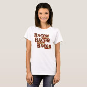 Bacon Bacon Bacon Vrouwen T-shirt (Voorkant volledig)