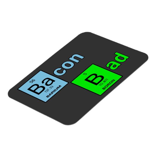 Bacon Bad Magneet (Linkerzijde)