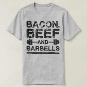Bacon, Beef, Barbells - Gym Workout Motivatie T-shirt