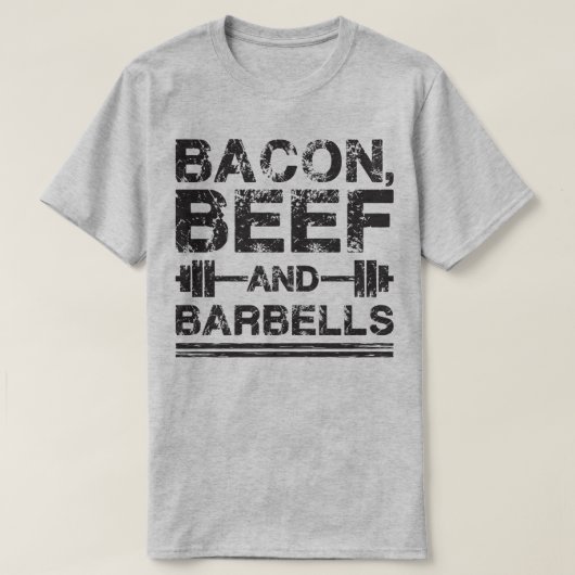 Bacon, Beef, Barbells - Gym Workout Motivatie T-shirt (Design voorkant)