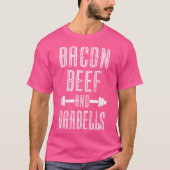 Bacon Beef en Barbells Powerlifting Bodybuilding T-shirt (Voorkant)