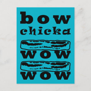 Bacon - Bow Chicka Wow Briefkaart