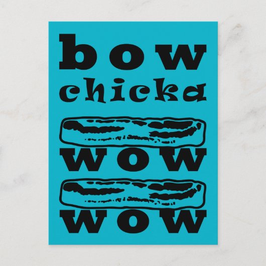 Bacon - Bow Chicka Wow Briefkaart (Voorkant)