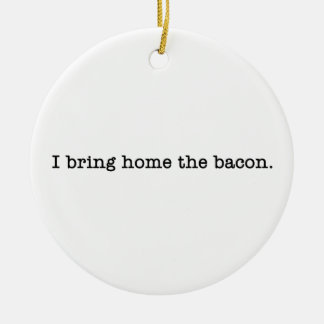 Bacon breng ik mee naar huis keramisch ornament