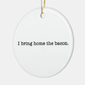 Bacon breng ik mee naar huis keramisch ornament (Links)