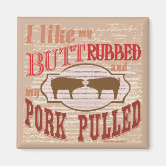 Bacon Butt Rubbed Magneet