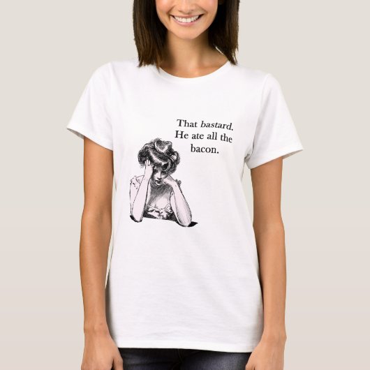 Bacon dat gebastde hij alles aandeed t-shirt (Voorkant)