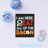 Bacon dat ik hier ben om alles te eten| Papa Sign Flyer (Enkel)