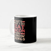 Bacon Dat is wat ik doe Ik eet Bacon en ik weet he Koffiemok (Voorkant links)