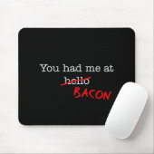 Bacon dat je me had muismat (Met muis)
