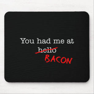 Bacon dat je me had muismat