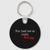 Bacon dat je me had sleutelhanger (Voorkant)