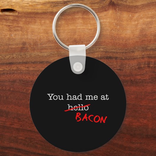 Bacon dat je me had sleutelhanger (Voorkant)
