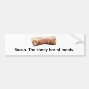 Bacon. De snoep staaf vlees. Bumpersticker
