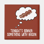Bacon Dinner Idea Funny Fridge Magnet (Voorkant)