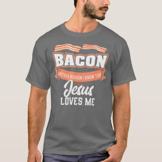 Bacon een andere reden Jezus houdt van mij BBQ Vle T-shirt