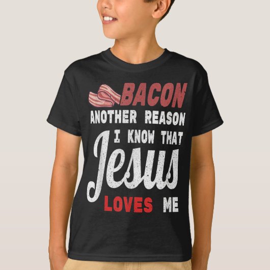 Bacon een andere reden waarvan ik weet dat Jezus v T-shirt (Voorkant)