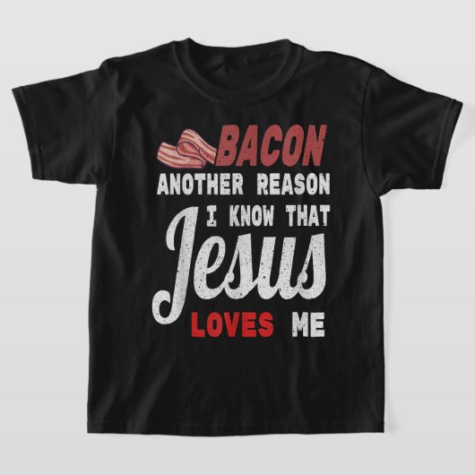 Bacon een andere reden waarvan ik weet dat Jezus v T-shirt (Laagn)