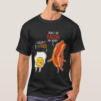 Bacon Egg Pun Ontbijt Ga niet Bacon Op Mijn Hart T-shirt