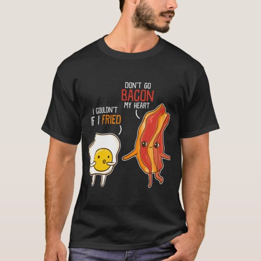 Bacon Egg Pun Ontbijt Ga niet Bacon Op Mijn Hart T-shirt (Voorkant)