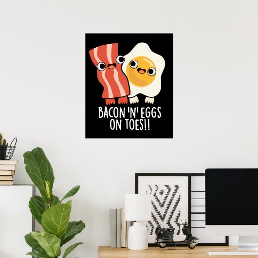 Bacon en eieren op tenen Grappige Toast Pun Dark B Poster (Thuiskantoor)