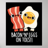 Bacon en eieren op tenen Grappige Toast Pun Dark B Poster (Voorkant)