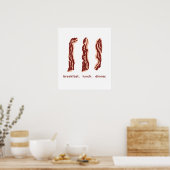 Bacon for Breakfast, Lunch en Dinner Poster (Keuken)